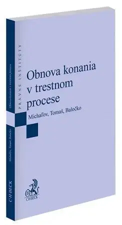 Trestné právo Obnova konania v trestnom procese - Lukáš Michaľov,Lukáš Tomaš,Martin Baločko