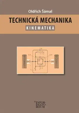 Učebnice pre SŠ - ostatné Technická mechanika - Kinematika - Oldřich Šámal