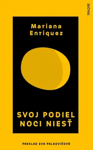 Svetová beletria Svoj podiel noci niesť - Mariana Enríquezová,Eva Palkovičová
