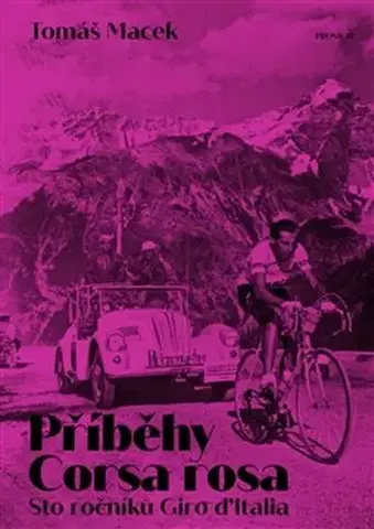 Beh, bicyklovanie, plávanie Příběhy Corsa rosa, 2. vydání - Tomáš Macek