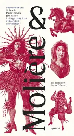 Dráma, divadelné hry, scenáre Moliere - 7 převyprávěných her v historických souvislostech - Renáta Fučíková