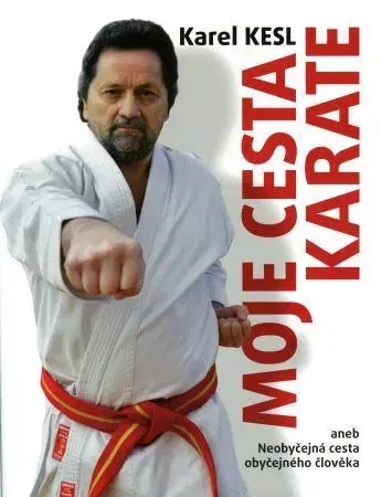 Šport Moje cesta karate - Karel Kesl
