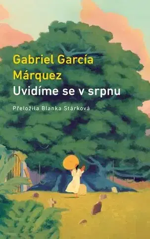 Pre deti a mládež - ostatné Uvidíme se v srpnu - Gabriel García Márquez
