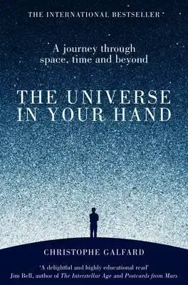 Astronómia, vesmír, fyzika The Universe in Your Hand - Christophe Galfard