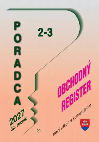 Zákony, zbierky zákonov Poradca 2-3/2027 - Obchodný register – nový zákon s komentárom - Kolektív autorov
