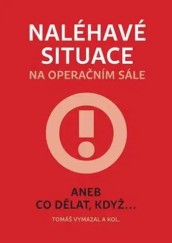 Medicína - ostatné Naléhavé situace na operačním sále - Tomáš Vymazal