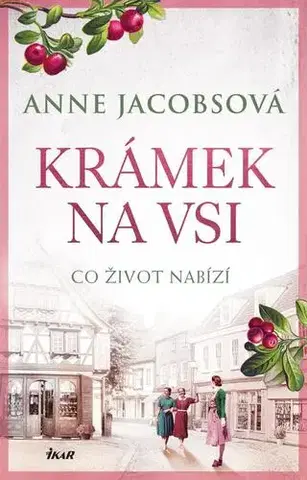 Historické romány Krámek na vsi 2: Co život nabízí - Anne Jacobsová