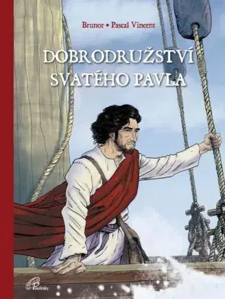 Kresťanstvo Dobrodružství svatého Pavla - Brunor,Pascal Vincent