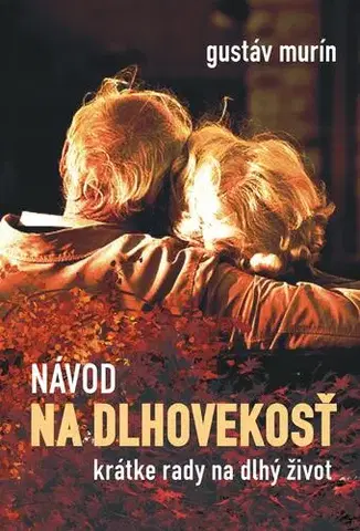 Rozvoj osobnosti Návod na dlhovekosť - Gustáv Murín