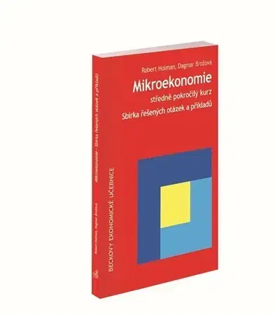Ekonómia, Ekonomika Mikroekonomie středně pokročilý kurz (2. vydání) - Robert Holman