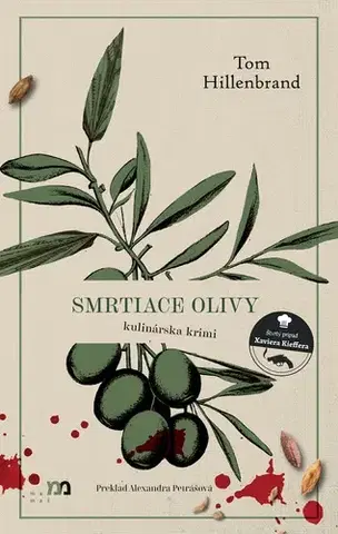 Detektívky, trilery, horory Smrtiace olivy. Kulinárska krimi 4 - Tom Hillenbrand,Alexandra Petrášová