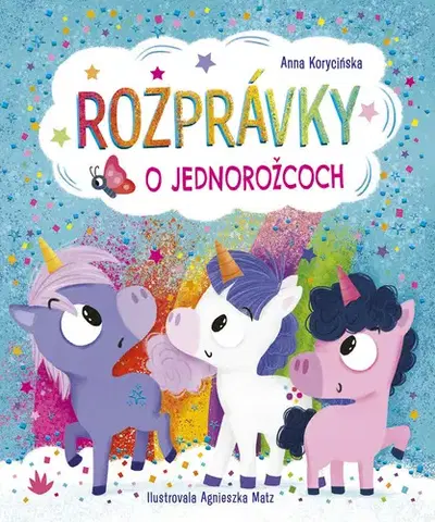 Rozprávky Rozprávky o jednorožcoch - Anna Korycińska