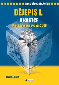 Učebnice pre SŠ - ostatné Dějepis I. v kostce pro střední školy - Pavel Kantorek