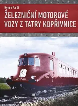 Veda, technika, elektrotechnika Železniční motorové vozy z Tatry Kopřivnice - Hynek Palát