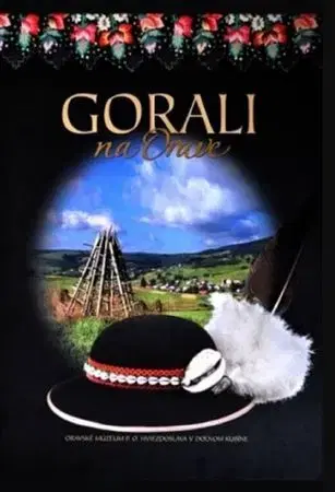 Slovenské a české dejiny Gorali na Orave - Kolektív autorov