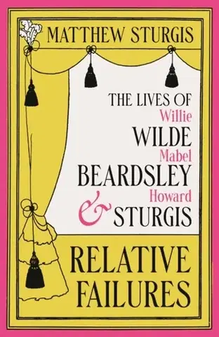 Biografie - Životopisy Relative Failures - Matthew Sturgis