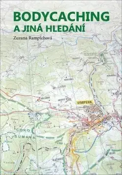 Česká beletria Bodycaching a jiná hledání - Zuzana Rampichová