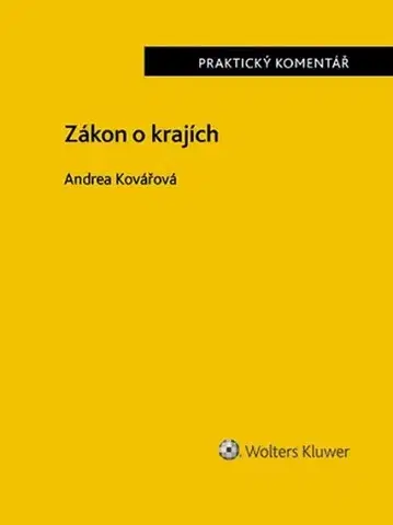 Právo ČR Zákon o krajích - Praktický Komentář - Andrea Kovářová