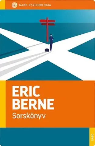 Psychológia, etika Sorskönyv - Eric Berne,Bea Ehmann