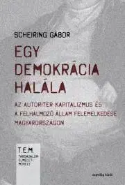 Politológia Egy demokrácia halála - Scheiring Gábor