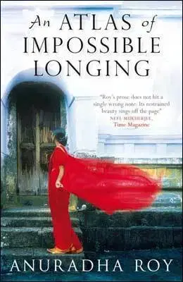 Cudzojazyčná literatúra An Atlas of Impossible Longing - Roy Anuradha
