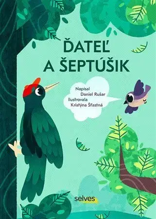 Rozprávky Ďateľ a Šeptúšik - Daniel Rušar,Kristýna
