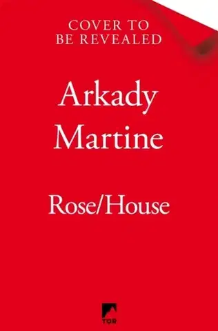Sci-fi a fantasy Rose/House - Arkady Martine