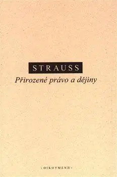 Filozofia Přirozené právo a dějiny - Leo Strauss
