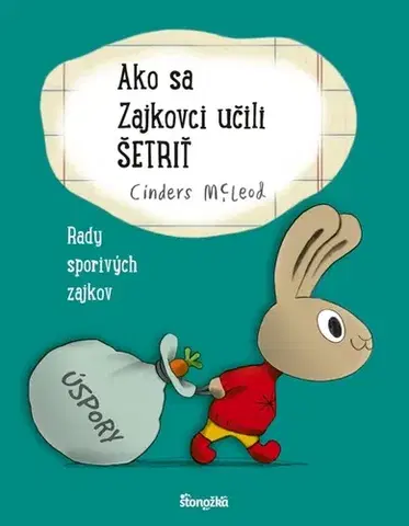 Pre deti a mládež - ostatné Ako sa Zajkovci učili šetriť - Cinders McLeodová,Danka Jacečková
