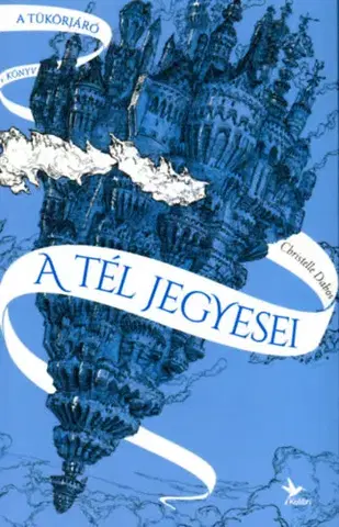 Fantasy, upíri A tél jegyesei - A tükörjáró 1. könyv - Christelle Dabos