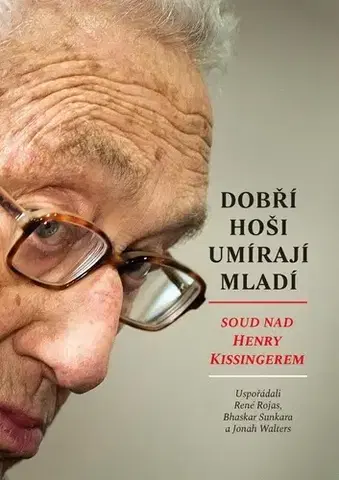Politológia Dobří hoši umírají mladí - Bhaskar Sunkara,René Rojas,Jonah Walter,Ivo Lukáš
