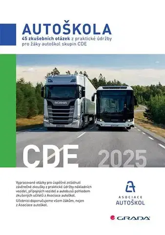 Auto, moto 45 zkušebních otázek z praktické údržby pro žáky autoškol skupin CDE 2025 - Kolektív autorov
