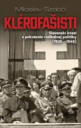 Politológia Klérofašisti - Miloslav Szabó