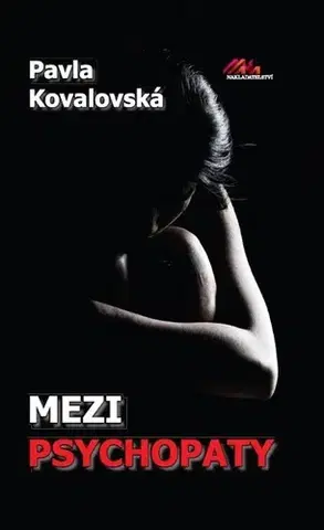 Česká beletria Mezi psychopaty - Pavla Kovalovská