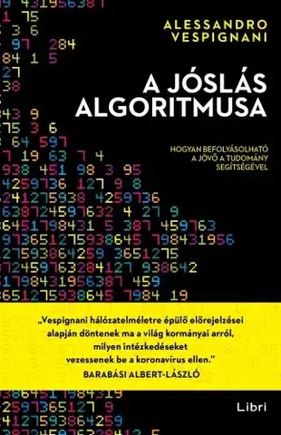 Prírodné vedy - ostatné A jóslás algoritmusa - Alessandro Vespignani