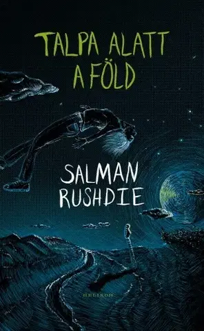 Svetová beletria Talpa alatt a föld - Salman Rushdie