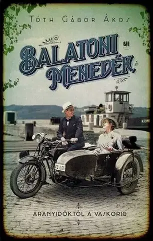 Svetová beletria Balatoni Menedék - Tóth Gábor Ákos