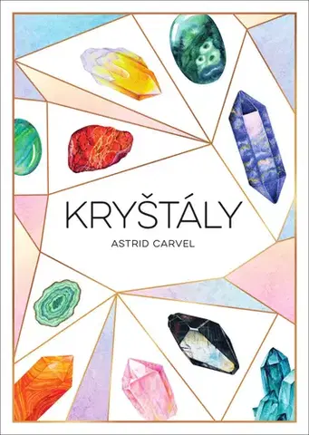 Aura, čakry, mandaly, kamene Kryštály - Astrid Carvel