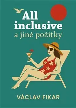 Humor a satira All inclusive a jiné požitky - Václav Fikar