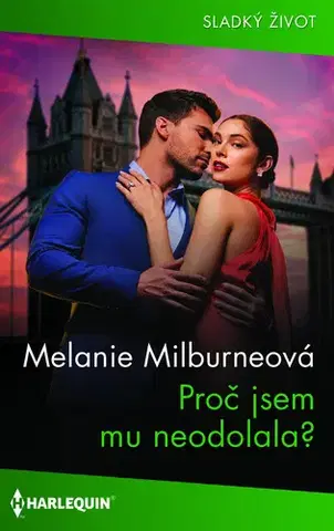 Beletria - ostatné Proč jsem mu neodolala? - Melanie Milburne
