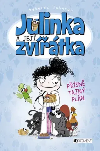 Pre dievčatá Julinka a její zvířátka: Přísně tajný plán - Rebecca Johnson