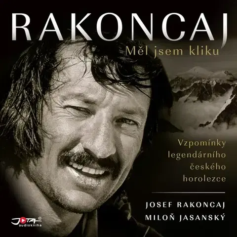 Biografie - ostatné Jota Rakoncaj. Měl jsem kliku
