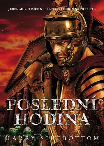 Historické romány Poslední hodina - Harry Sidebottom