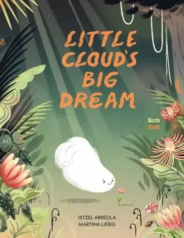 Leporelá, krabičky, puzzle knihy Little Cloud's Big Dream - Ixtzel Arreola,Martina Liebig