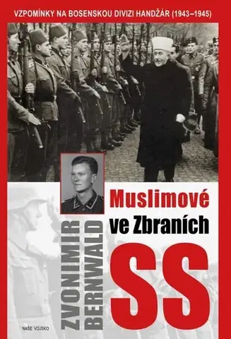 Vojnová literatúra - ostané Muslimové ve zbraních SS - Zvonimir Bernwald