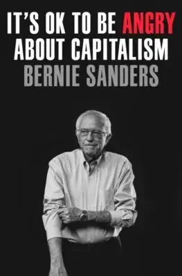 Politológia It's OK to Be Angry About Capitalism - Bernie Sanders