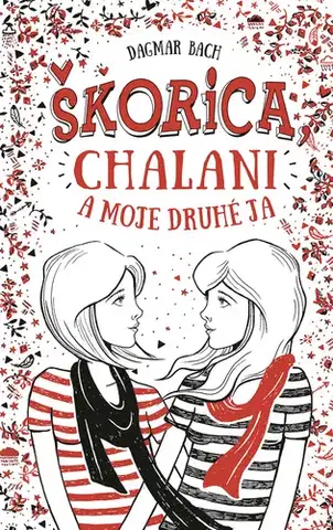 Pre dievčatá Škorica, chalani a moje druhé ja - Dagmar Bach