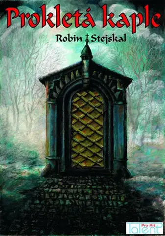 Detektívky, trilery, horory Prokletá kaple - Robin Stejskal