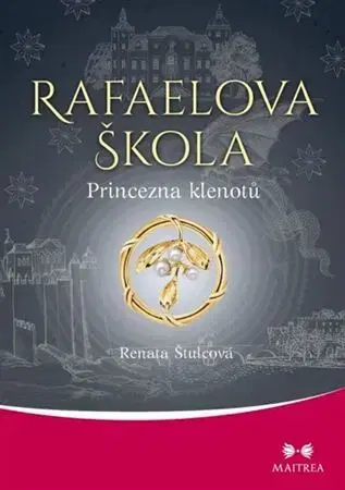 Romantická beletria Rafaelova škola 8: Princezna klenotů - Renata Štulcová