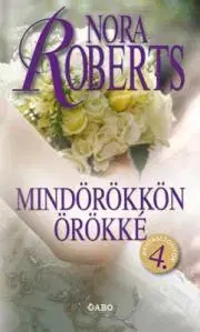 Romantická beletria Mindörökkön örökké - Nora Roberts